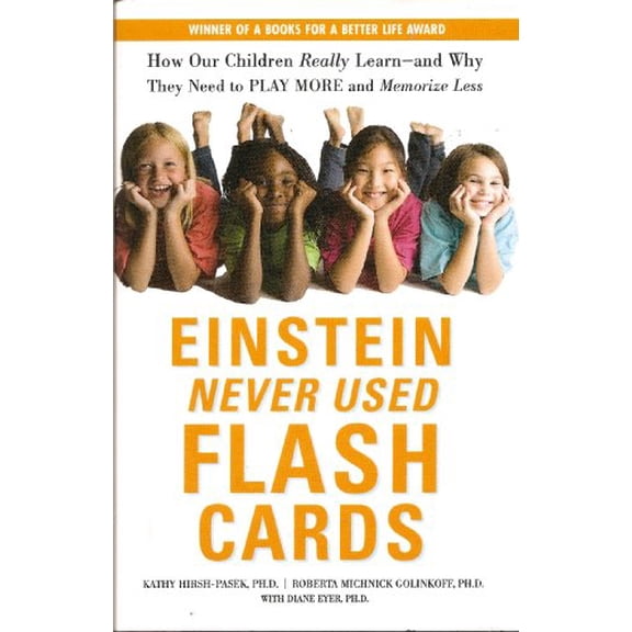 Pre-Owned Einstein Never Used Flash Cards: Now Our Children Really Learn--and Why They Need to Play More and Memorize Less (winner of a "Books for a Better Life" award) Paperback
