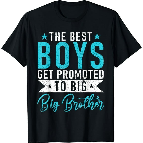 The best Boys get promoted to Big Brother T-Shirt