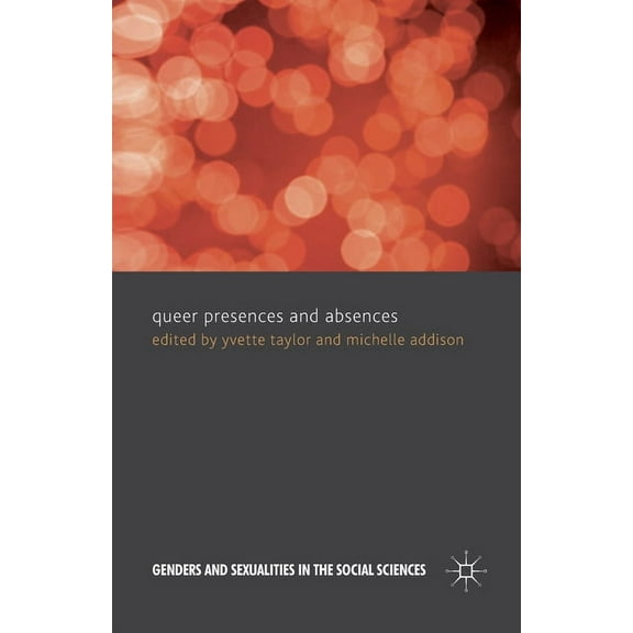 Genders and Sexualities in the Social Sc Queer Presences and Absences, (Paperback)