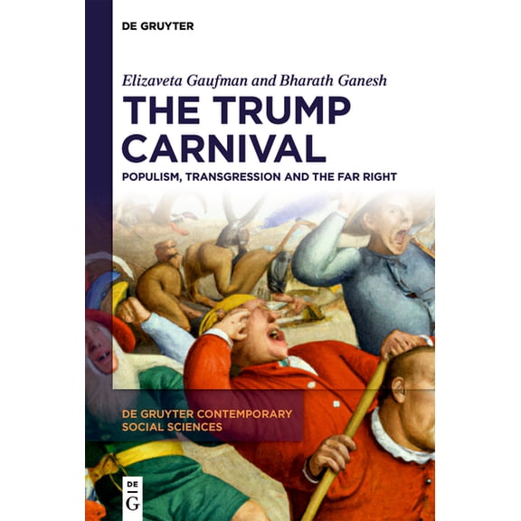 de Gruyter Contemporary Social Sciences The Trump Carnival: Populism, Transgression and the Far Right, Book 35, (Paperback)
