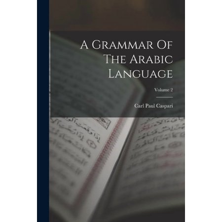 A Grammar Of The Arabic Language; Volume 2 (Paperback)