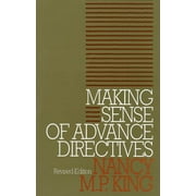 Pre-Owned Making Sense of Advance Directives: Revised Edition (Paperback) 0878406050 9780878406050