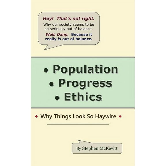 Population, Progress, Ethics: Why Things Look so Haywire (Hardcover)