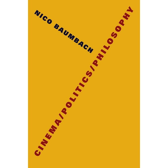 Film and Culture Cinema/Politics/Philosophy, (Hardcover)