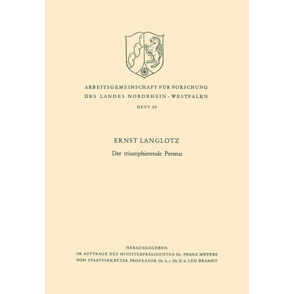 Arbeitsgemeinschaft FÃ¼r Forschung Des La Der Triumphierende Perseus, Book 69, (Paperback)