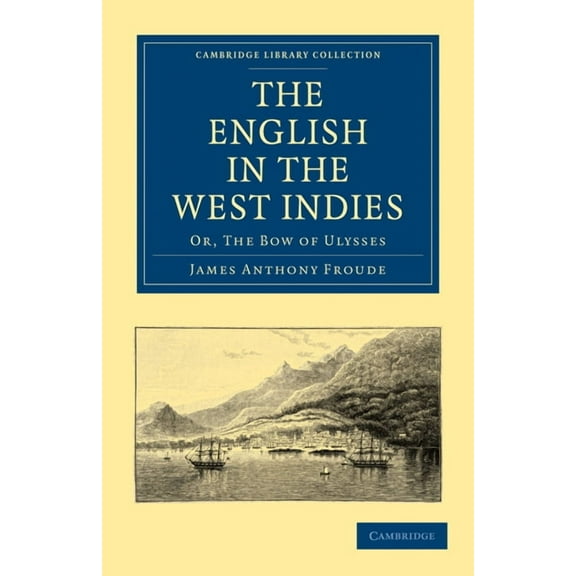 Cambridge Library Collection - Latin Ame The English in the West Indies, (Paperback)