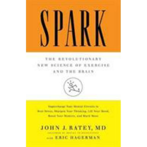 Pre-Owned Spark: The Revolutionary New Science of Exercise and the Brain (Hardcover) 0316113506 9780316113502