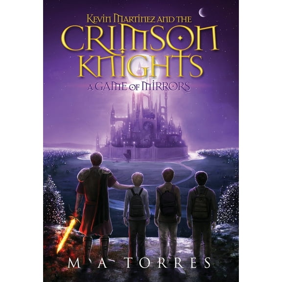 Kevin Martinez and the Crimson Knights; A Game of Mirrors, (Hardcover)