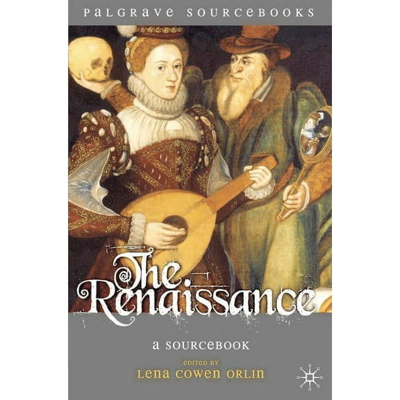 Palgrave Sourcebooks The Renaissance: A Sourcebook, Book 5, (Paperback)