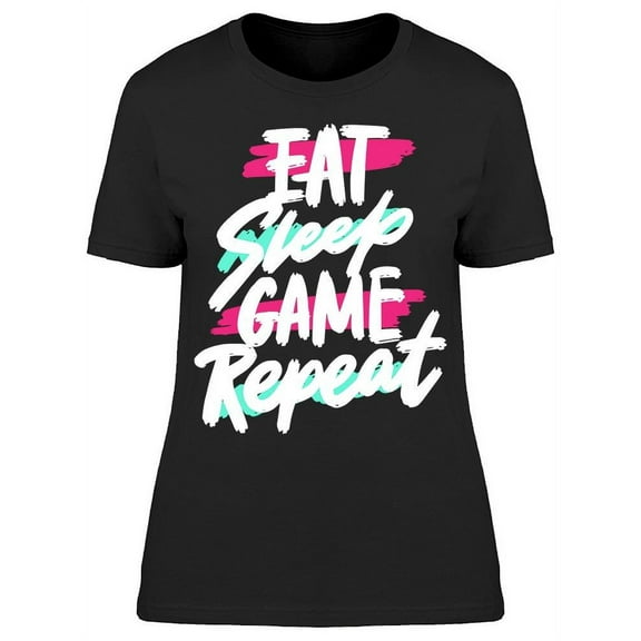 Eat Sleep Game Repeat Graphic T-Shirt Women -Image by Shutterstock, Female x-Large