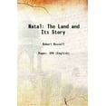 thumbnail image 1 of Natal The Land and Its Story 1899 [Hardcover], 1 of 1