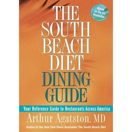 The South Beach Diet Dining Guide: Your Reference Guide to Restaurants Across America (Paperback) by Arthur Agatston