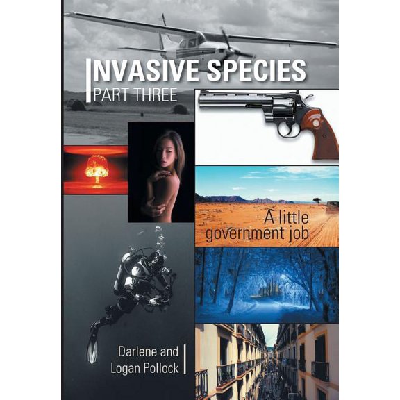 Invasive Species Part Three : A little government job (Hardcover)