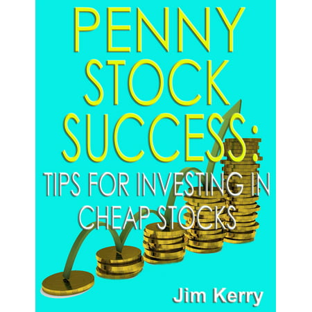 Penny Stock Success: Tips for Investing in Cheap Stocks -