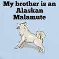 thumbnail image 2 of CafePress - My Brother Is An Alaskan Malamute Body Suit - Baby Light Bodysuit, Size Newborn - 24 Months, 2 of 4