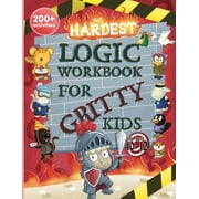 Gritty Kids The Hardest Logic Workbook for Gritty Kids: Spatial Reasoning, Math Puzzles, Word Games, Logic Problems, Focus Activitie, (Paperback)