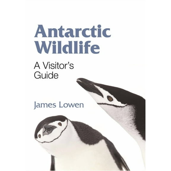Antarctic Wildlife : A Visitor's Guide - Paperback