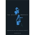 thumbnail image 1 of Pre-Owned The Deathly Embrace: Orientalism and Asian American Identity (Paperback) 0816637113 9780816637119, 1 of 1