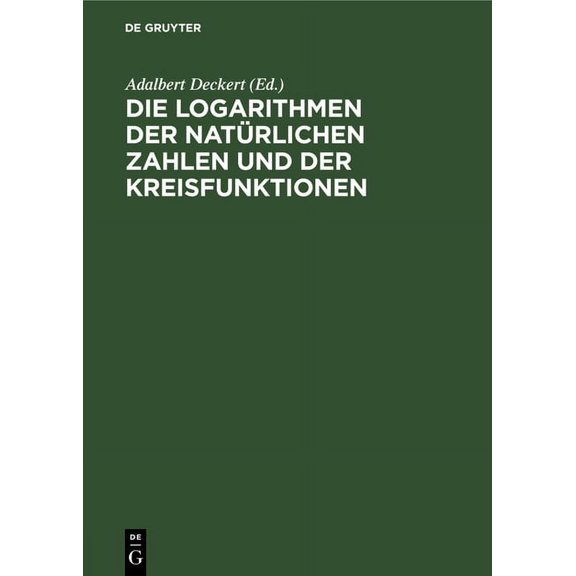 Die Logarithmen Der Natürlichen Zahlen Und Der Kreisfunktionen, (Hardcover)