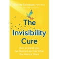thumbnail image 1 of Pre-Owned The Invisibility Cure: How to Stand Out, Get Noticed and Get What You Want at Work (Paperback) 0578492601 9780578492605, 1 of 1