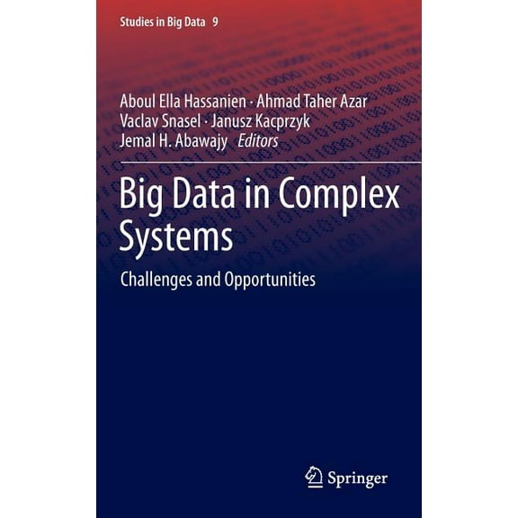 Studies in Big Data Big Data in Complex Systems: Challenges and Opportunities, Book 9, (Hardcover)