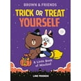 thumbnail image 2 of LINE FRIENDS: BROWN and FRIENDS: Trick or Treat Yourself: A Little Book of Mischief, 2 of 3