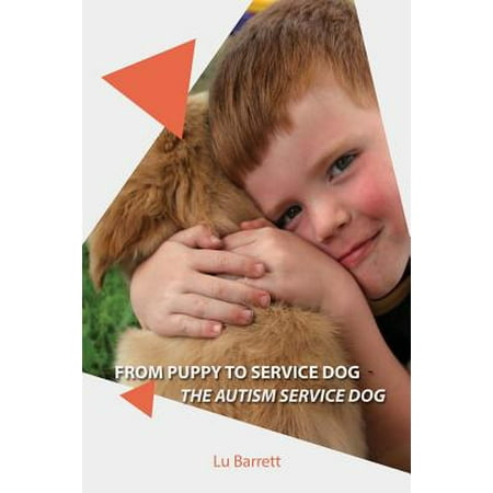 From Puppy to Service Dog : The Autism Dog