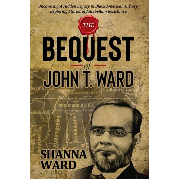The Bequest of John T. Ward, (Paperback)