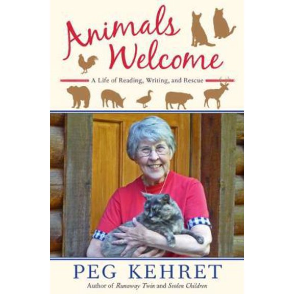 Pre-Owned Animals Welcome: A Life of Reading, Writing and Rescue (Hardcover) 0525423990 9780525423997