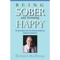 thumbnail image 1 of Pre-Owned Being Sober and Becoming Happy: The Best Ideas from The Director of Spiritual Guidance at Hazelden (Paperback) 0615847374 9780615847375, 1 of 1