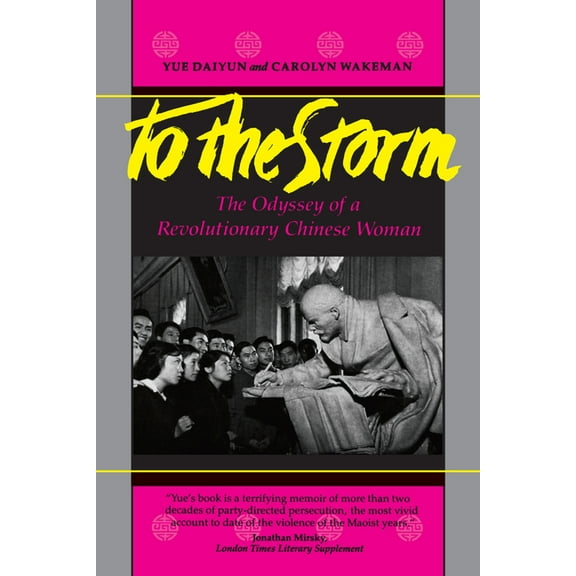 To the Storm: The Odyssey of a Revolutionary Chinese Woman, (Paperback)