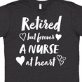 thumbnail image 4 of Inktastic Retired but Forever a Nurse at Heart T-Shirt, 4 of 5