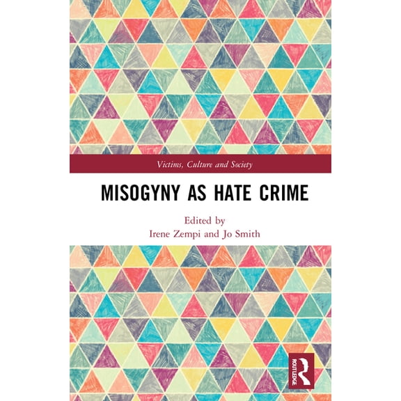 Victims, Culture and Society Misogyny as Hate Crime, (Hardcover)