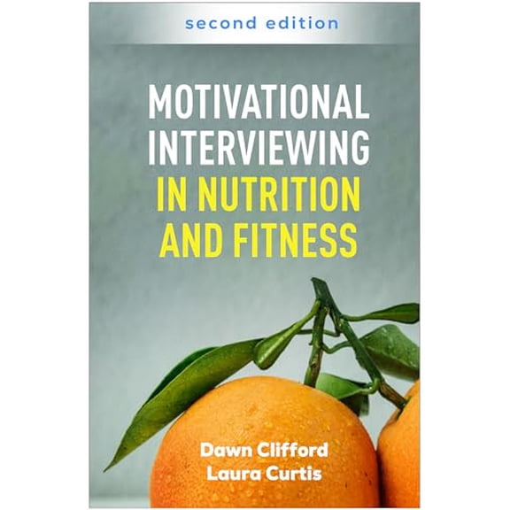 Pre-Owned Motivational Interviewing in Nutrition and Fitness (Applications of Motivational Interviewing Series), 9781462557738, 1462557732, Paperback, Second edition