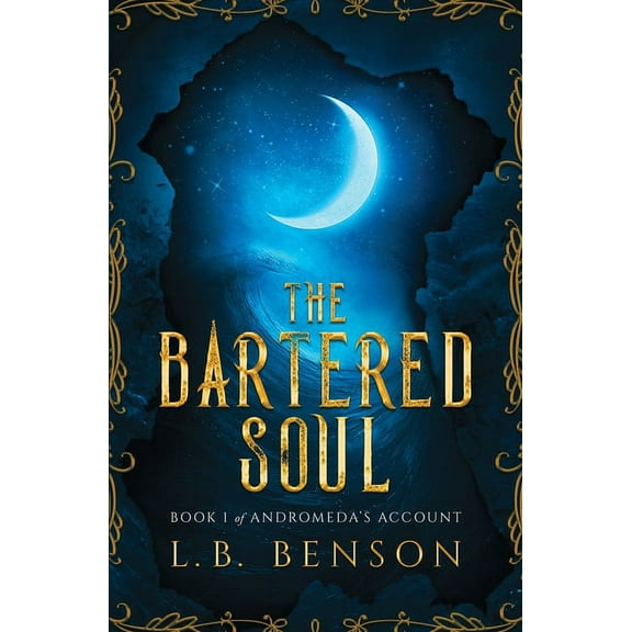 Andromeda's Account The Bartered Soul, Book 1, (Paperback)