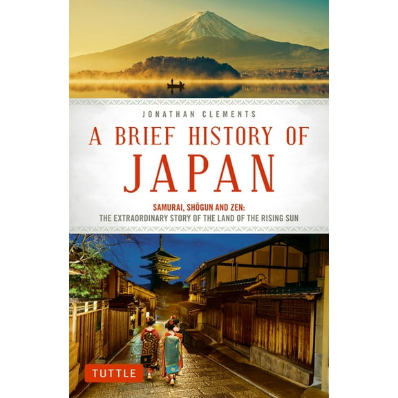 Brief History of Asia A Brief History of Japan: Samurai, Shogun and Zen: The Extraordinary Story of the Land of the Rising Sun, (Paperback)