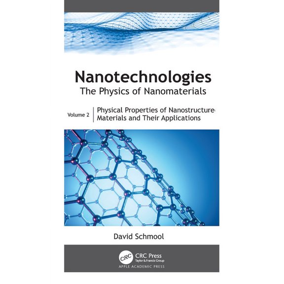 Nanotechnologies: The Physics of Nanomaterials: Volume 2: Physical Properties of Nanostructured Materials and Their Appl, (Hardcover)