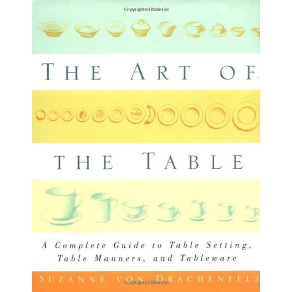 Pre-Owned The Art of the Table: A Complete Guide to Table Setting, Table Manners, and Tableware (Hardcover) 0684847329 9780684847320