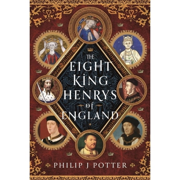 The Eight King Henrys of England, (Hardcover)
