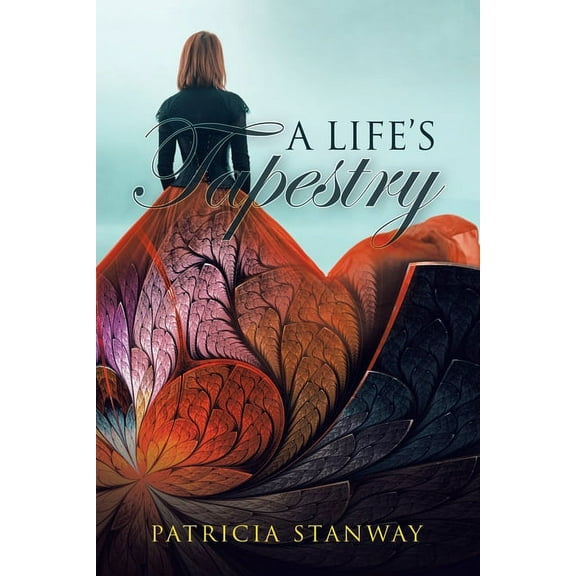 A Life's Tapestry (Paperback) by Patricia Stanway