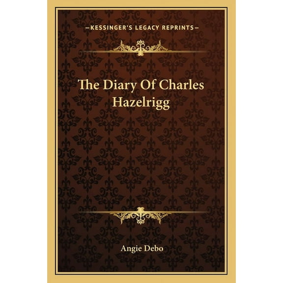 The Diary Of Charles Hazelrigg (Paperback)