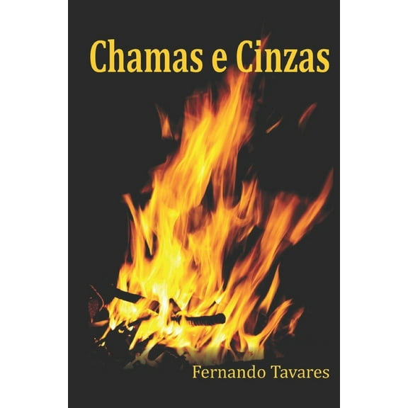 Chamas e Cinzas : Poemas (Paperback)