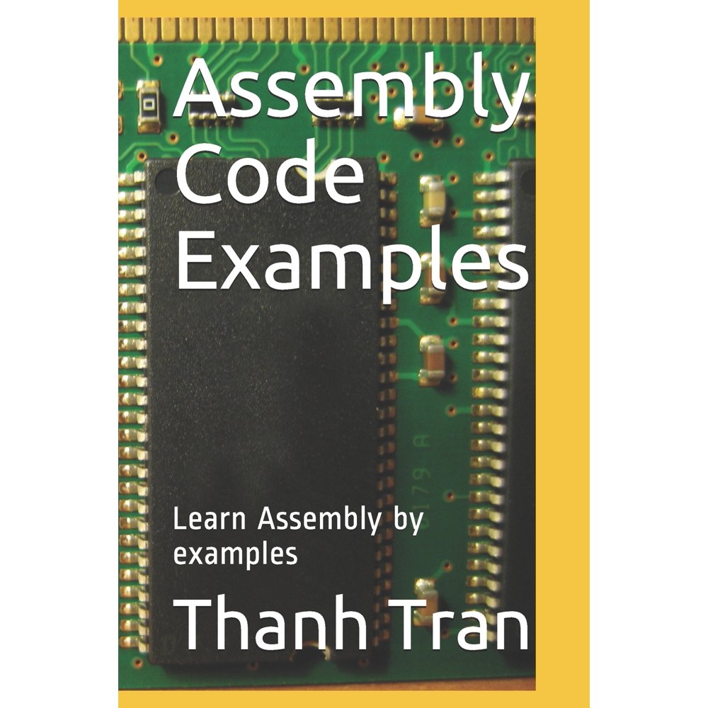 Assembly Code Examples Learn Assembly by examples (Paperback