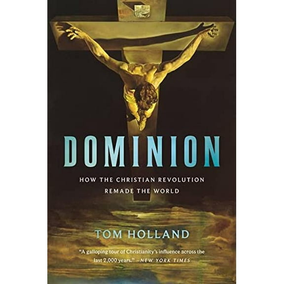 Pre-Owned Dominion: How the Christian Revolution Remade the World