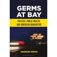 thumbnail image 1 of Pre-Owned Germs at Bay: Politics, Public Health, and American Quarantine (Hardcover) 1440878331 9781440878336, 1 of 1