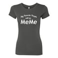 thumbnail image 2 of Wild Bobby My Favorite People Call Me MeMe Mother's Day Women Slim Fit Junior Tee, Dark Grey, Large, 2 of 5