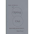 thumbnail image 1 of Ethics of Opting Out, Mari Ruti Hardcover, 1 of 1