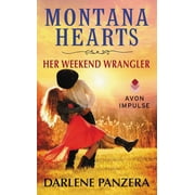 Montana Heart: Montana Hearts: Her Weekend Wrangler (Paperback)