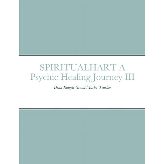 SPIRITUALHART - A Psychic Healing Journey III, (Paperback)