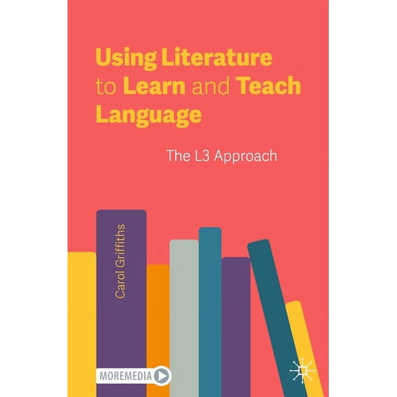 Using Literature to Learn and Teach Language: The L3 Approach, (Paperback)